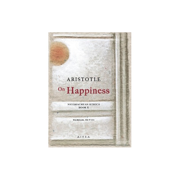 ON HAPPINESS NICOMACHEAN ETHICS. BOOK X