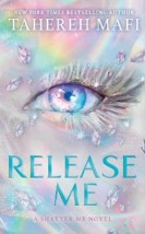 SHATTER ME: THE NEW REPUBLIC 2: RELEASE ME