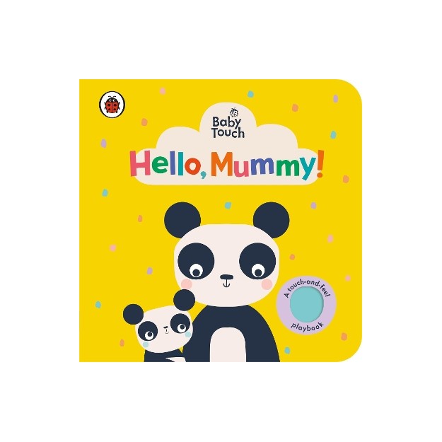 BABY TOUCH: HELLO, MUMMY! BOARD BOOK