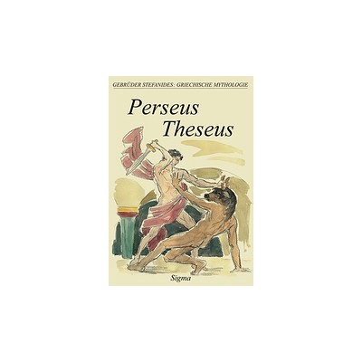 GRIECHISCHE MYTHOLOGIE 4: PERSEUS THESEUS 2ND ED
