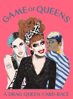 GAME OF QUEENS: A DRAG QUEEN CARD RACE