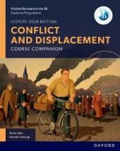 Oxford Resources for IB DP History: Conflict and Displacement Course Companion