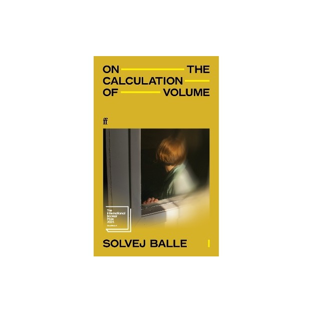 ON THE CALCULATION OF VOLUME I : LONGLISTED FOR THE INTERNATIONAL BOOKER PRIZE 2025