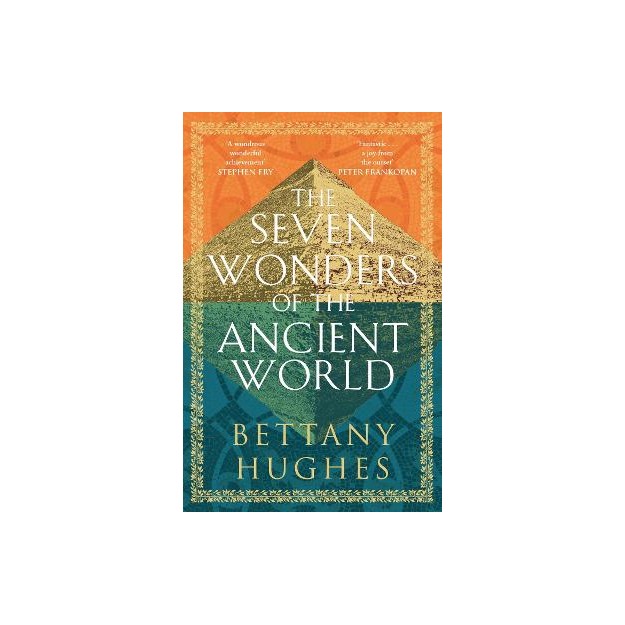 THE SEVEN WONDERS OF THE ANCIENT WORLD : THE SUNDAY TIMES BESTSELLER PB