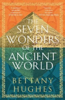 THE SEVEN WONDERS OF THE ANCIENT WORLD : THE SUNDAY TIMES BESTSELLER PB