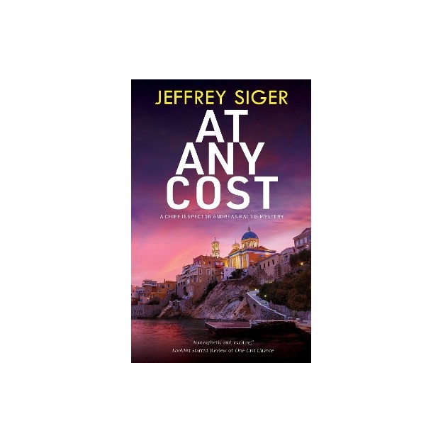 A CHIEF INSPECTOR ANDREAS KALDIS MYSTERY 14: AT ANY COST PB