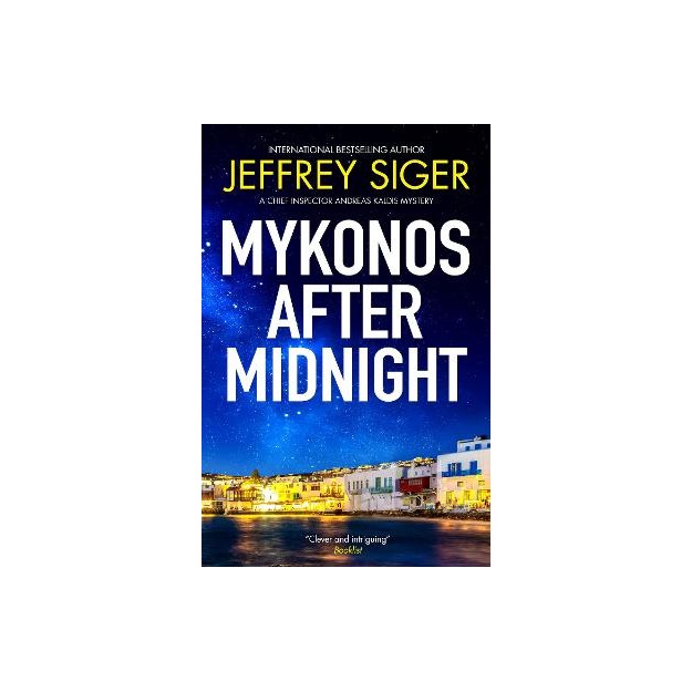 A CHIEF INSPECTOR ANDREAS KALDIS MYSTERY 5: MYKONOS AFTER MIDNIGHT PB