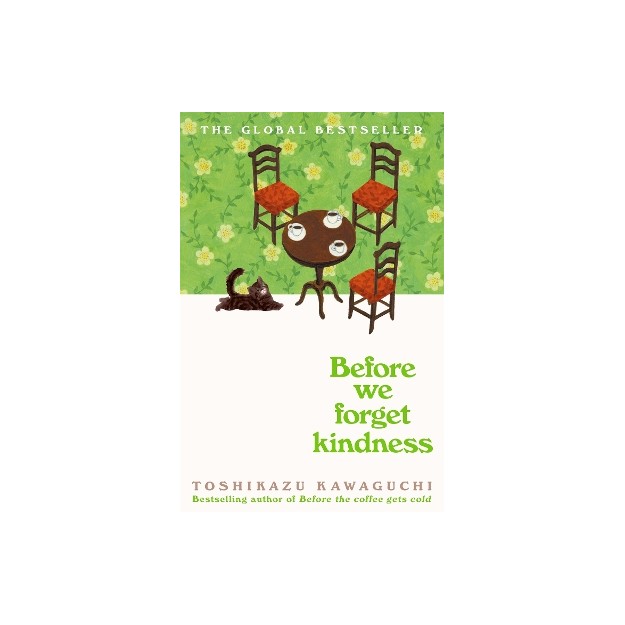 BEFORE THE COFFEE GETS COLD 5: BEFORE WE FORGET KINDNESS PB