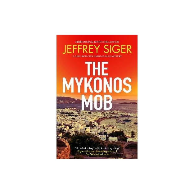 A CHIEF INSPECTOR ANDREAS KALDIS MYSTERY 10: THE MYKONOS MOB PB