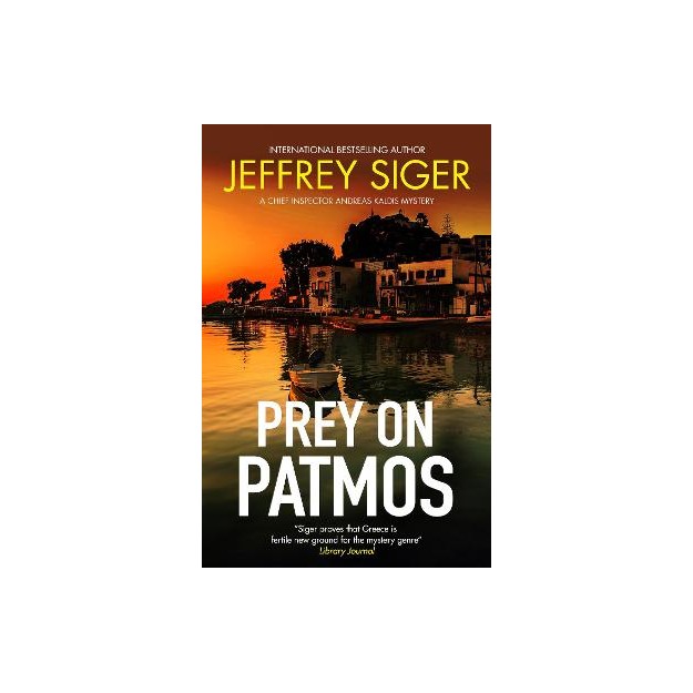 A CHIEF INSPECTOR ANDREAS KALDIS MYSTERY 3: PREY ON PATMOS PB