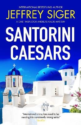 A CHIEF INSPECTOR ANDREAS KALDIS MYSTERY 8: SANTORINI CAESARS PB