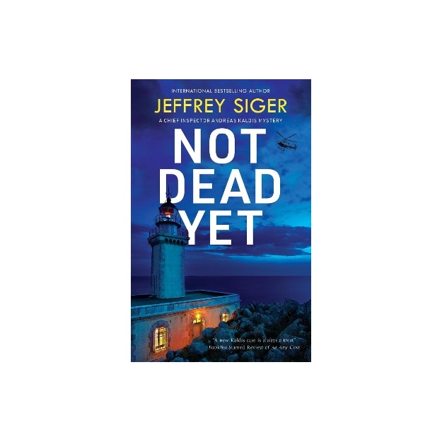 A CHIEF INSPECTOR ANDREAS KALDIS MYSTERY 13: NOT DEAD YET PB