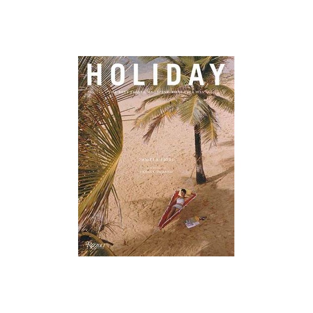 HOLIDAY: THE BEST TRAVEL MAGAZINE THAT EVER WAS HC