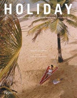 HOLIDAY: THE BEST TRAVEL MAGAZINE THAT EVER WAS HC