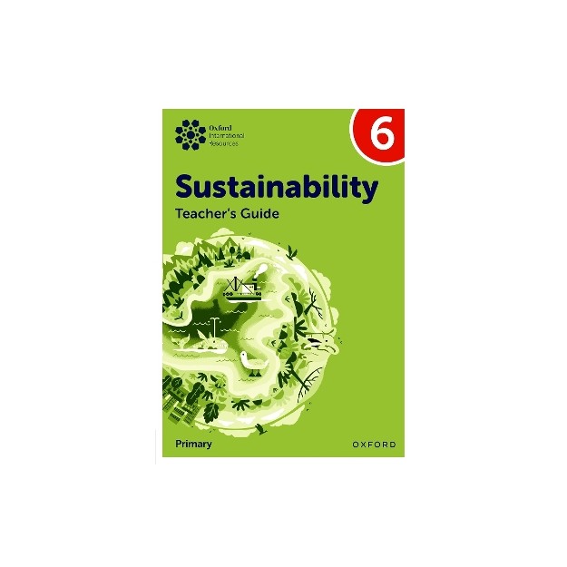 Oxford International Primary Sustainability: Teacher Guide 6