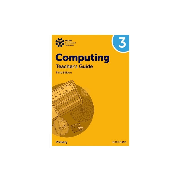 Oxford International Primary Computing: Teachers Guide 3