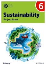 Oxford International Primary Sustainability: Student Project Book 6