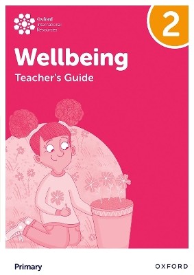 Oxford International Primary Wellbeing: Teachers Guide 2