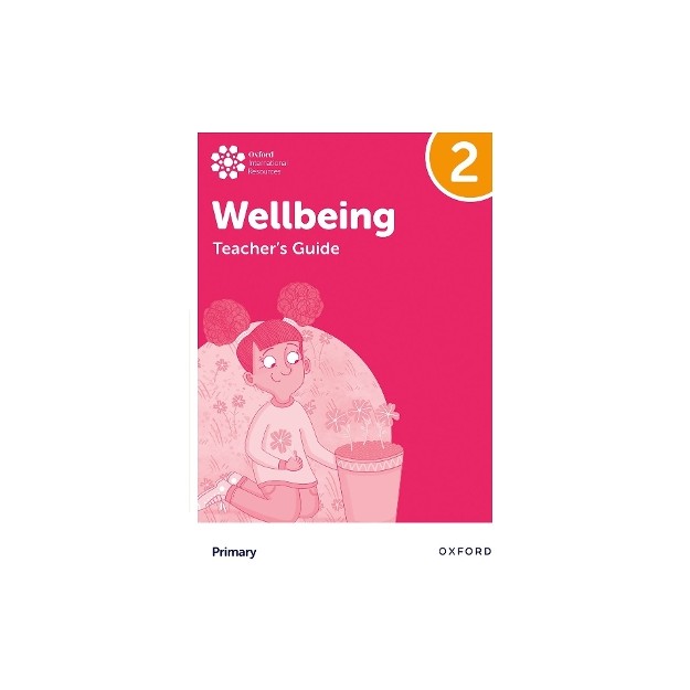 Oxford International Primary Wellbeing: Teachers Guide 2