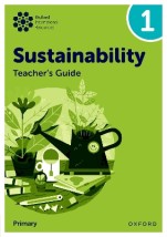 OXFORD INTERNATIONAL PRIMARY SUSTAINABILITY: TEACHER GUIDE 1