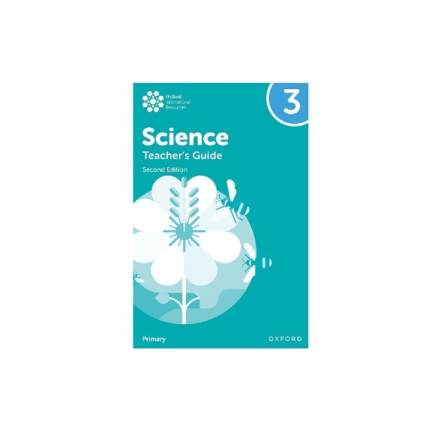 OXFORD INTERNATIONAL PRIMARY SCIENCE: TEACHERS GUIDE 3 (SECOND EDITION)