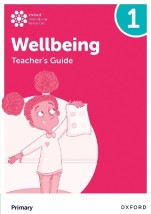 OXFORD INTERNATIONAL PRIMARY WELLBEING: TEACHERS GUIDE 1