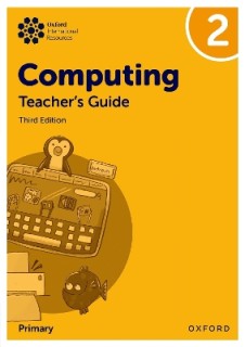 OXFORD INTERNATIONAL PRIMARY COMPUTING: TEACHERS GUIDE 2