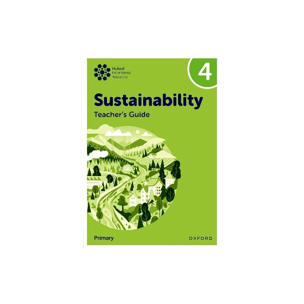 OXFORD INTERNATIONAL PRIMARY SUSTAINABILITY: TEACHER GUIDE 4