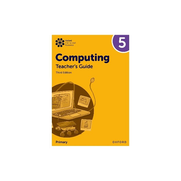 OXFORD INTERNATIONAL PRIMARY COMPUTING: TEACHERS GUIDE 5