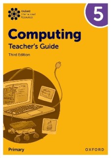 OXFORD INTERNATIONAL PRIMARY COMPUTING: TEACHERS GUIDE 5