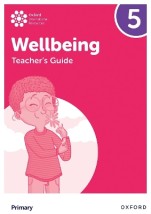 OXFORD INTERNATIONAL PRIMARY WELLBEING: TEACHERS GUIDE 5