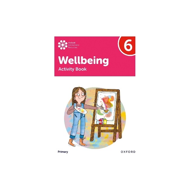 OXFORD INTERNATIONAL PRIMARY WELLBEING: ACTIVITY BOOK 6