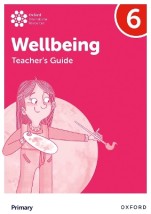 OXFORD INTERNATIONAL PRIMARY WELLBEING: TEACHERS GUIDE 6