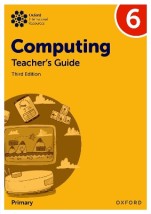 OXFORD INTERNATIONAL PRIMARY COMPUTING: TEACHERS GUIDE 6