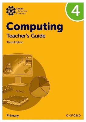 OXFORD INTERNATIONAL PRIMARY COMPUTING: TEACHERS GUIDE 4