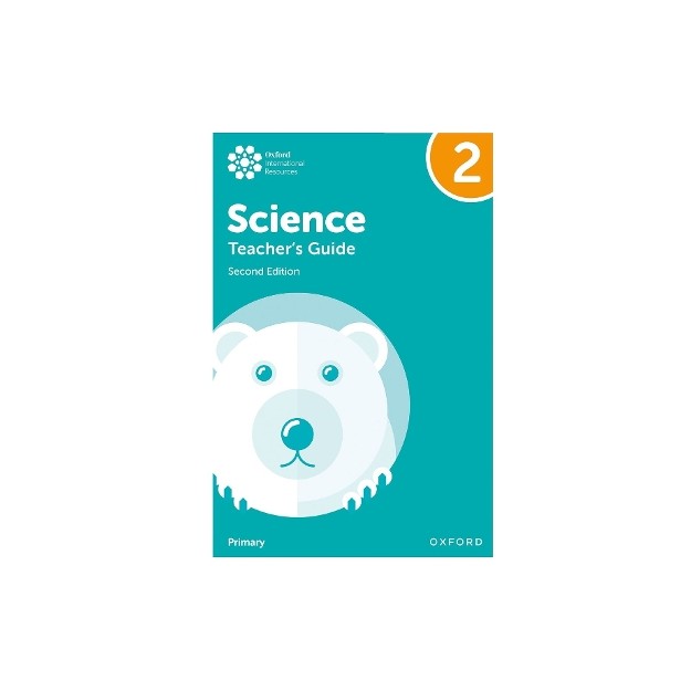 OXFORD INTERNATIONAL PRIMARY SCIENCE: TEACHERS GUIDE 2 (SECOND EDITION)