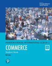 SECONDARY PEARSON EDEXCEL INTERNATIONAL GCSE (9–1) COMMERCE STUDENT BOOK