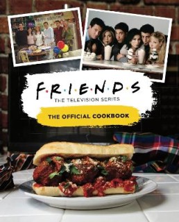 FRIENDS: THE OFFICIAL COOKBOOK HC