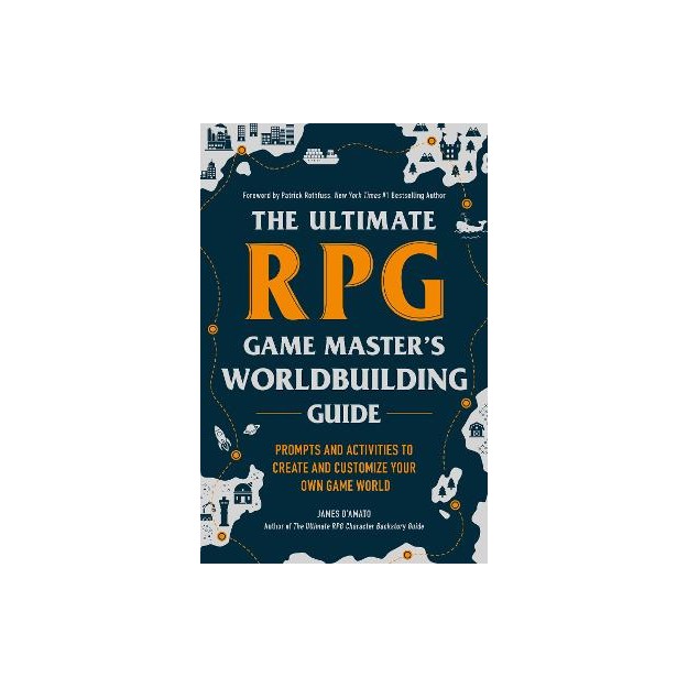THE ULTIMATE RPG GAME MASTERS WORLDBUILDING GUIDE: PROMPTS AND ACTIVITIES TO CREATE AND CUSTOMIZE Y PB