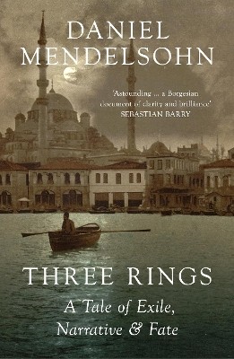 THREE RINGS : A TALE OF EXILE, NARRATIVE AND FATE