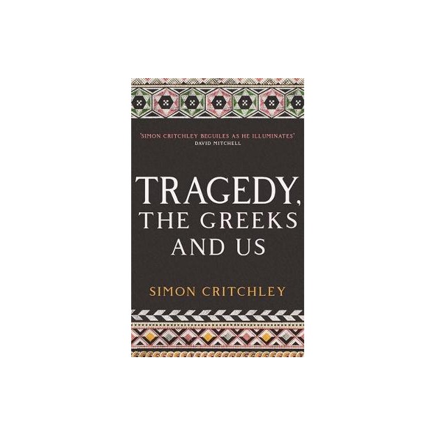 TRAGEDY, THE GREEKS AND US