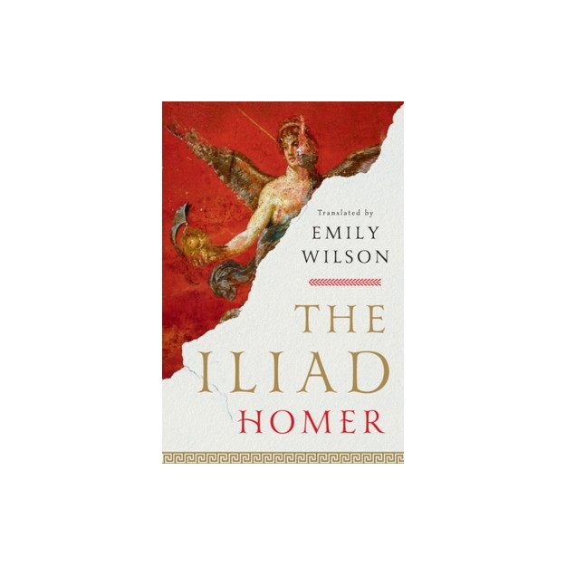 THE ILIAD - TRANSLATED BY EMILY WILSON PB
