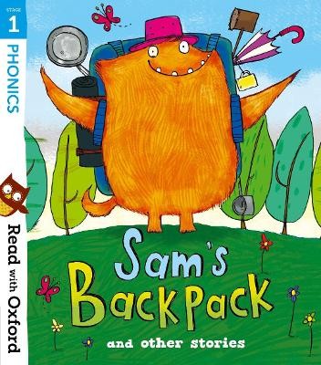 READ WITH OXFORD: PHONICS STAGE 1: SAMS BACKPACK AND OTHER STORIES