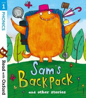 READ WITH OXFORD: PHONICS STAGE 1: SAMS BACKPACK AND OTHER STORIES
