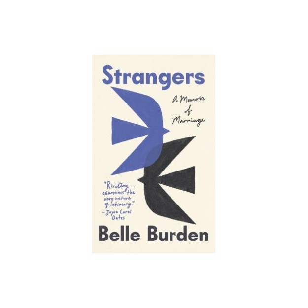 STRANGERS : A MEMOIR OF MARRIAGE HC