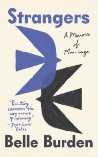 STRANGERS : A MEMOIR OF MARRIAGE HC