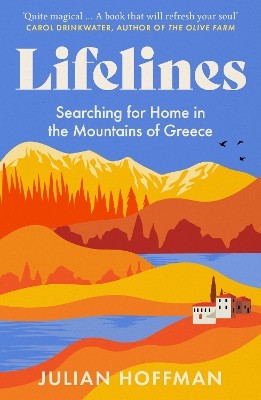 LIFELINES : SEARCHING FOR HOME IN THE MOUNTAINS OF GREECE PB