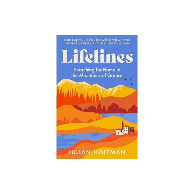 LIFELINES : SEARCHING FOR HOME IN THE MOUNTAINS OF GREECE PB