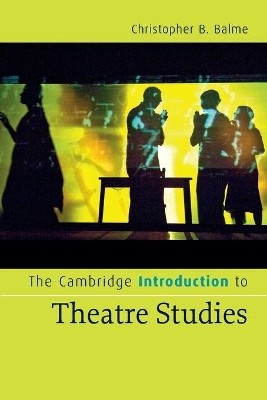 THE CAMBRIDGE INTRODUCTION TO THEATRE STUDIES