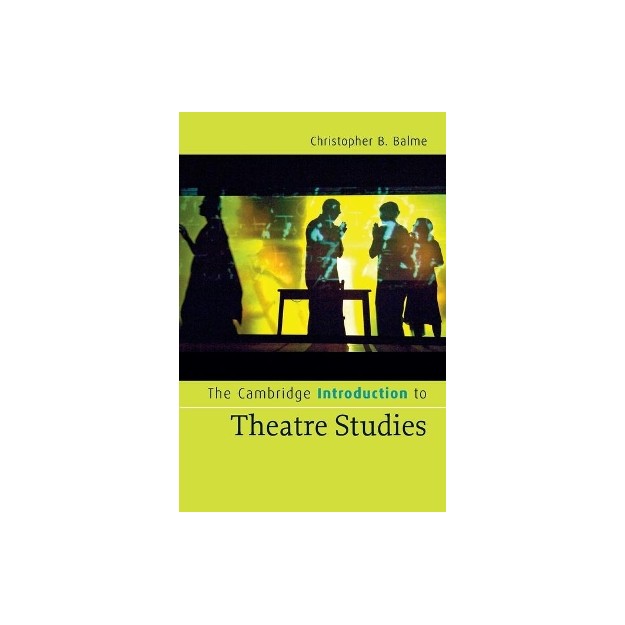 THE CAMBRIDGE INTRODUCTION TO THEATRE STUDIES